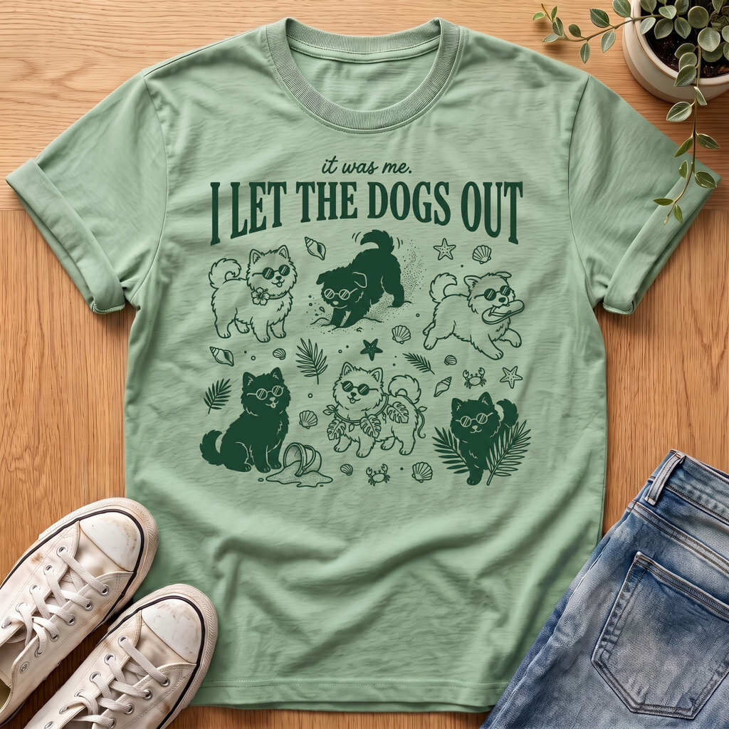 I Let The Dogs Out T-Shirt