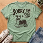 Sorry I'm Late T-Shirt