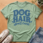 Dog Hair Don't Care T-Shirt