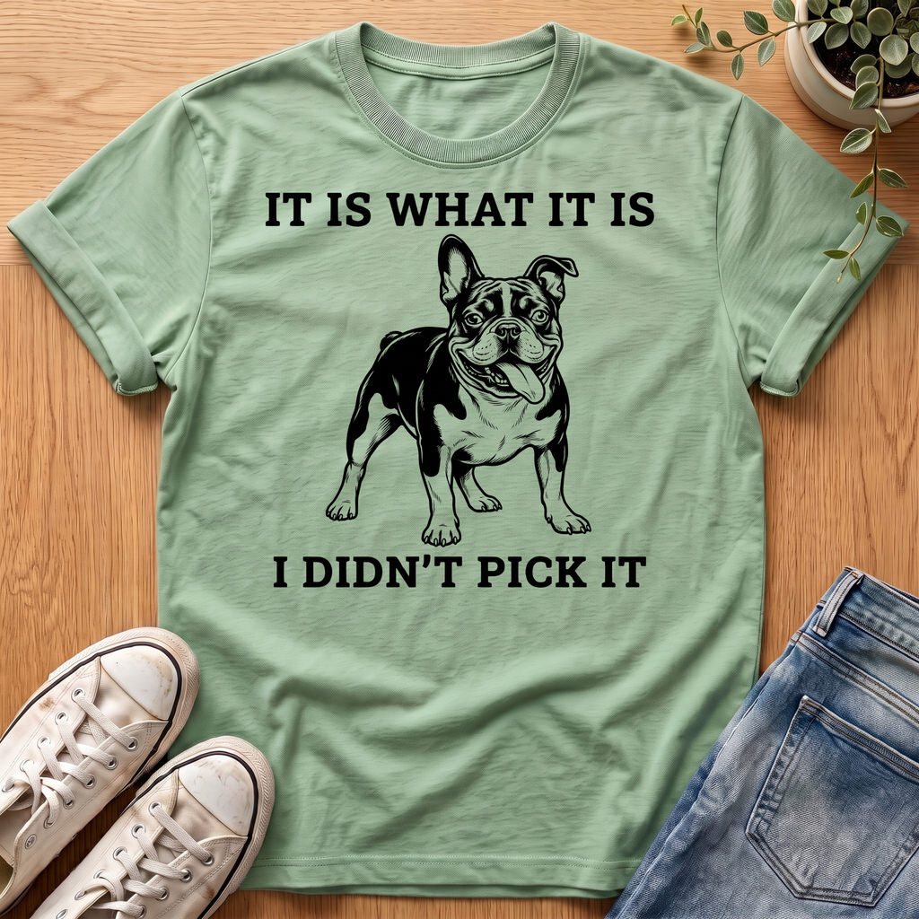 It Is What It Is T-Shirt