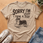 Sorry I'm Late T-Shirt