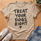 Treat Your Dogs Right T-Shirt