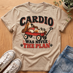 Cardio Was Never The Plan T-Shirt