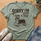 Sorry I'm Late T-Shirt