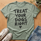 Treat Your Dogs Right T-Shirt