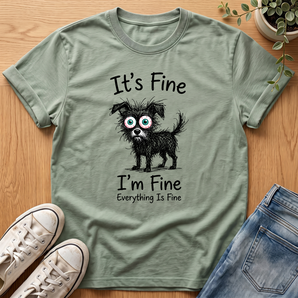 It's Fine I'm Fine T-Shirt