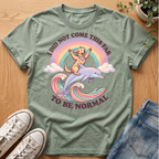 Did Not Come This Far T-Shirt