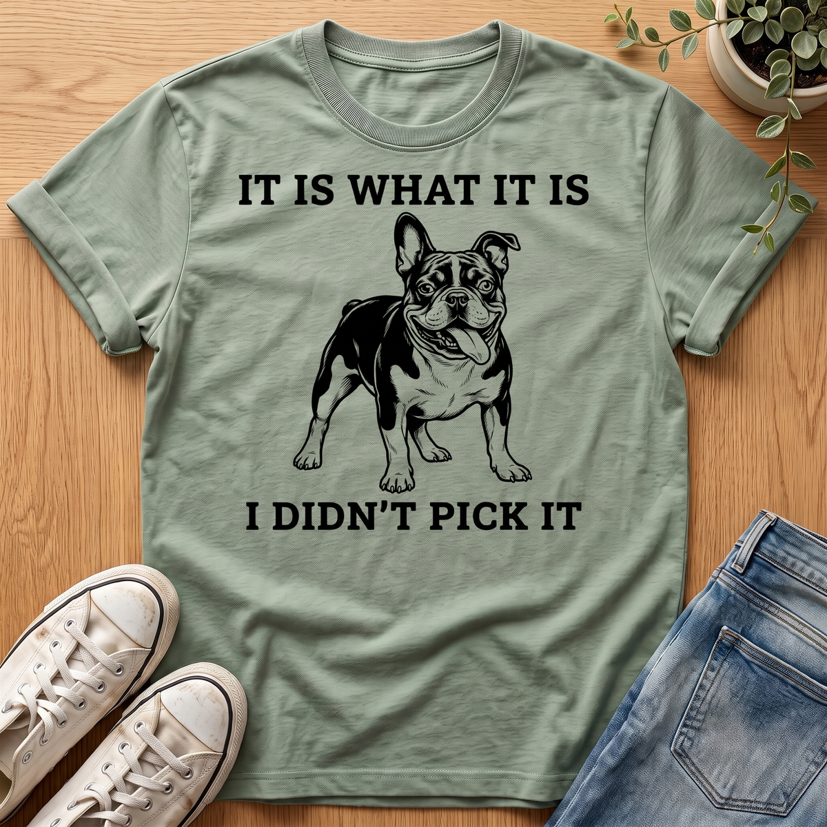 It Is What It Is T-Shirt