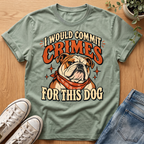 I Would Commit Crimes T-Shirt