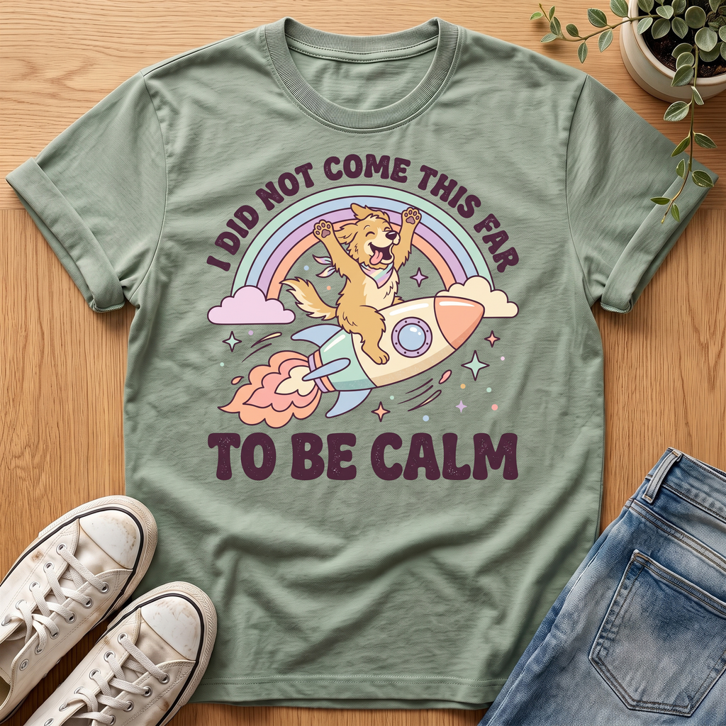 Did Not Come This Far T-Shirt