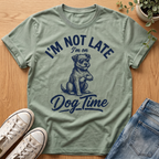 I'm Not Late T-Shirt