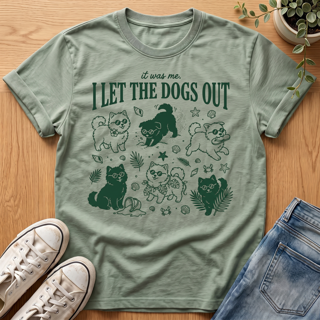 I Let The Dogs Out T-Shirt
