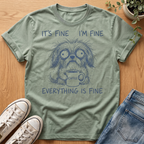It's Fine I'm Fine T-Shirt
