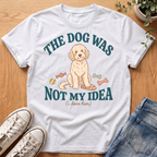 Not My Idea T-Shirt