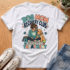 Dog Mom Recovery #2 T-Shirt