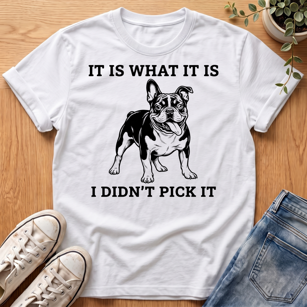 It Is What It Is T-Shirt