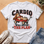 Cardio Was Never The Plan T-Shirt