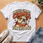 I Would Commit Crimes T-Shirt
