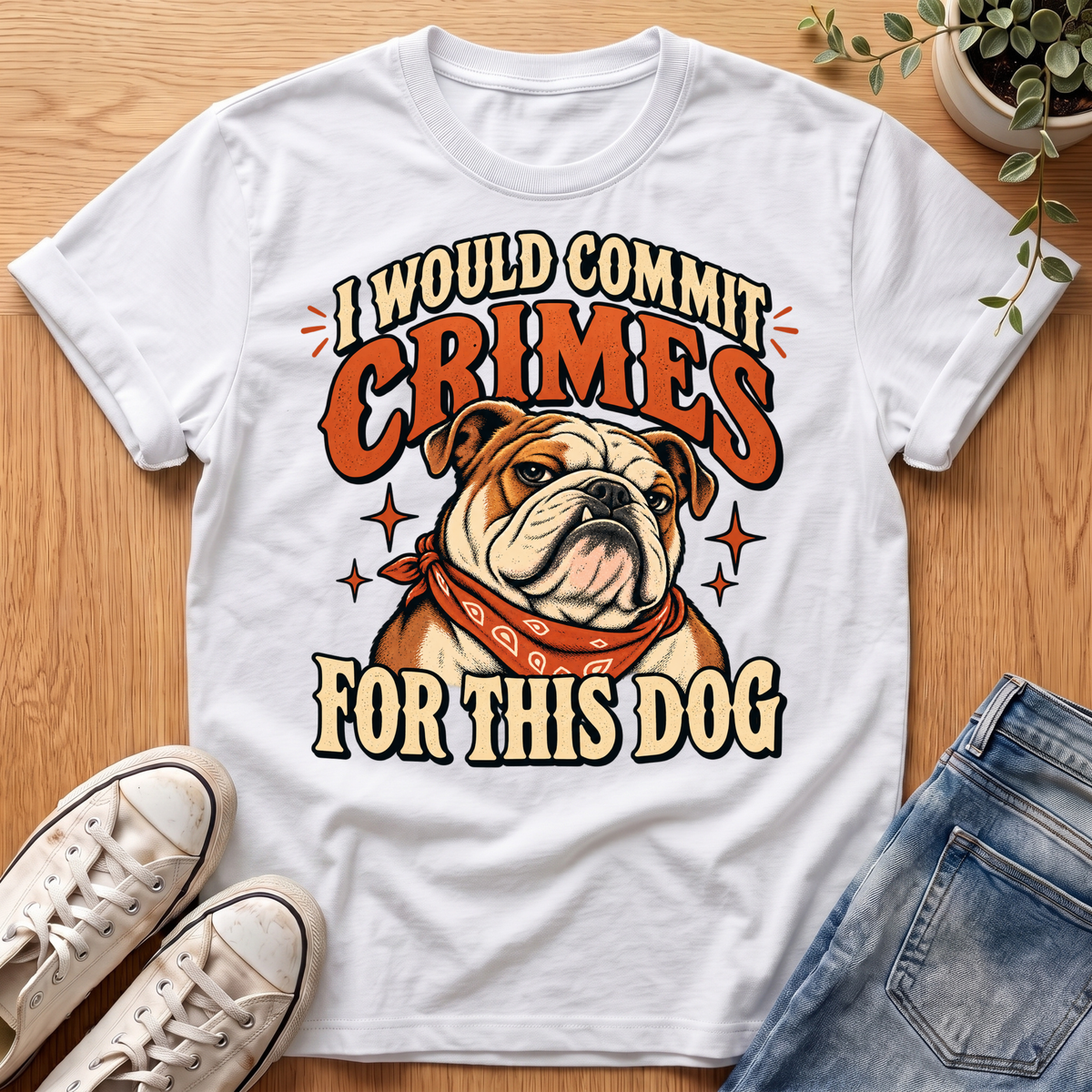 I Would Commit Crimes T-Shirt