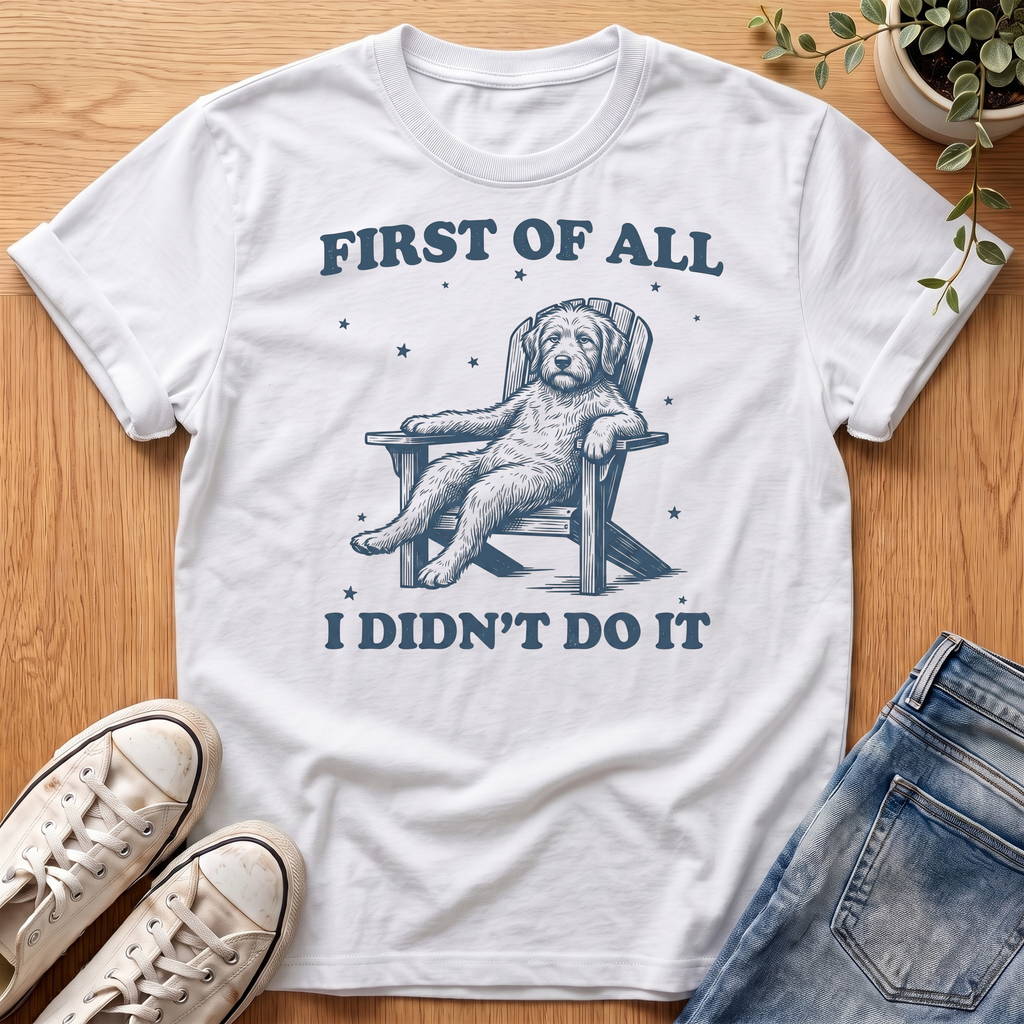 First Of All T-Shirt