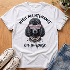 High Maintenance T-Shirt