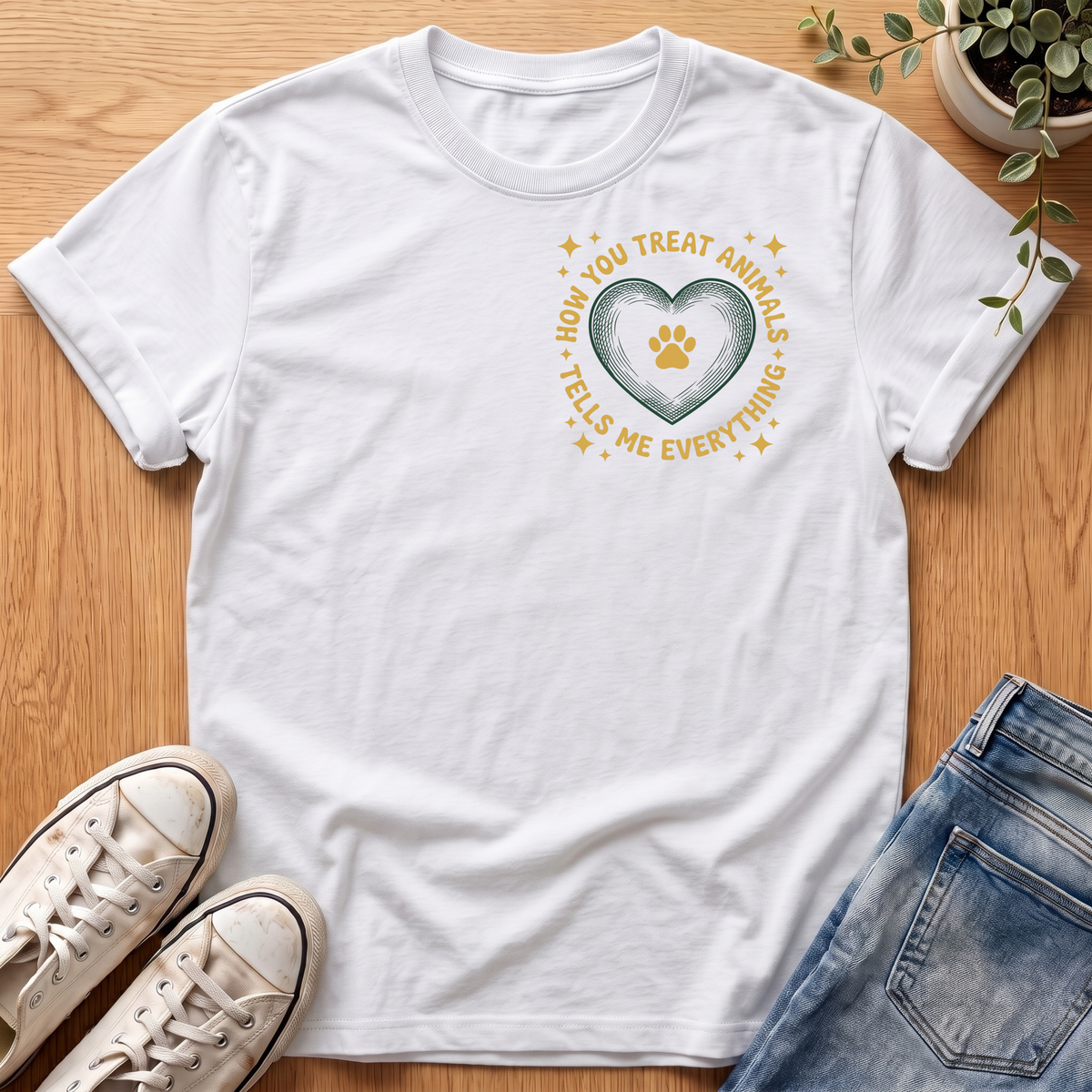How You Treat Animals T-Shirt