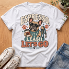 Espresso, Leash, Let's Go T-Shirt