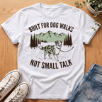 Built For Dog Walks T-Shirt