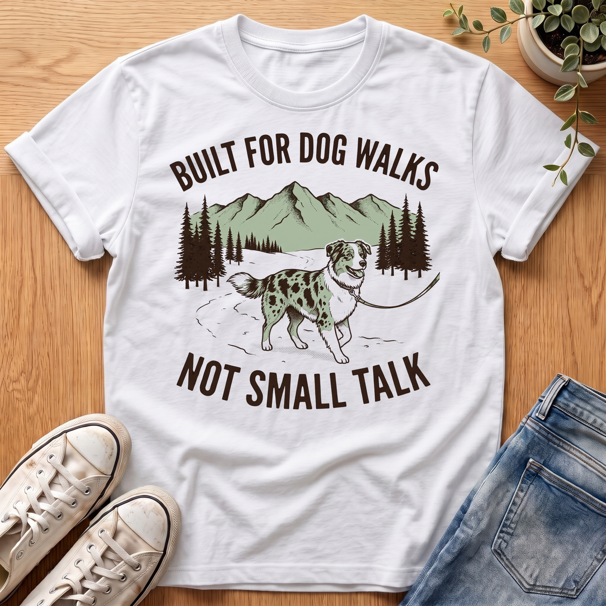 Built For Dog Walks T-Shirt