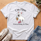 Everything Is Fine T-Shirt