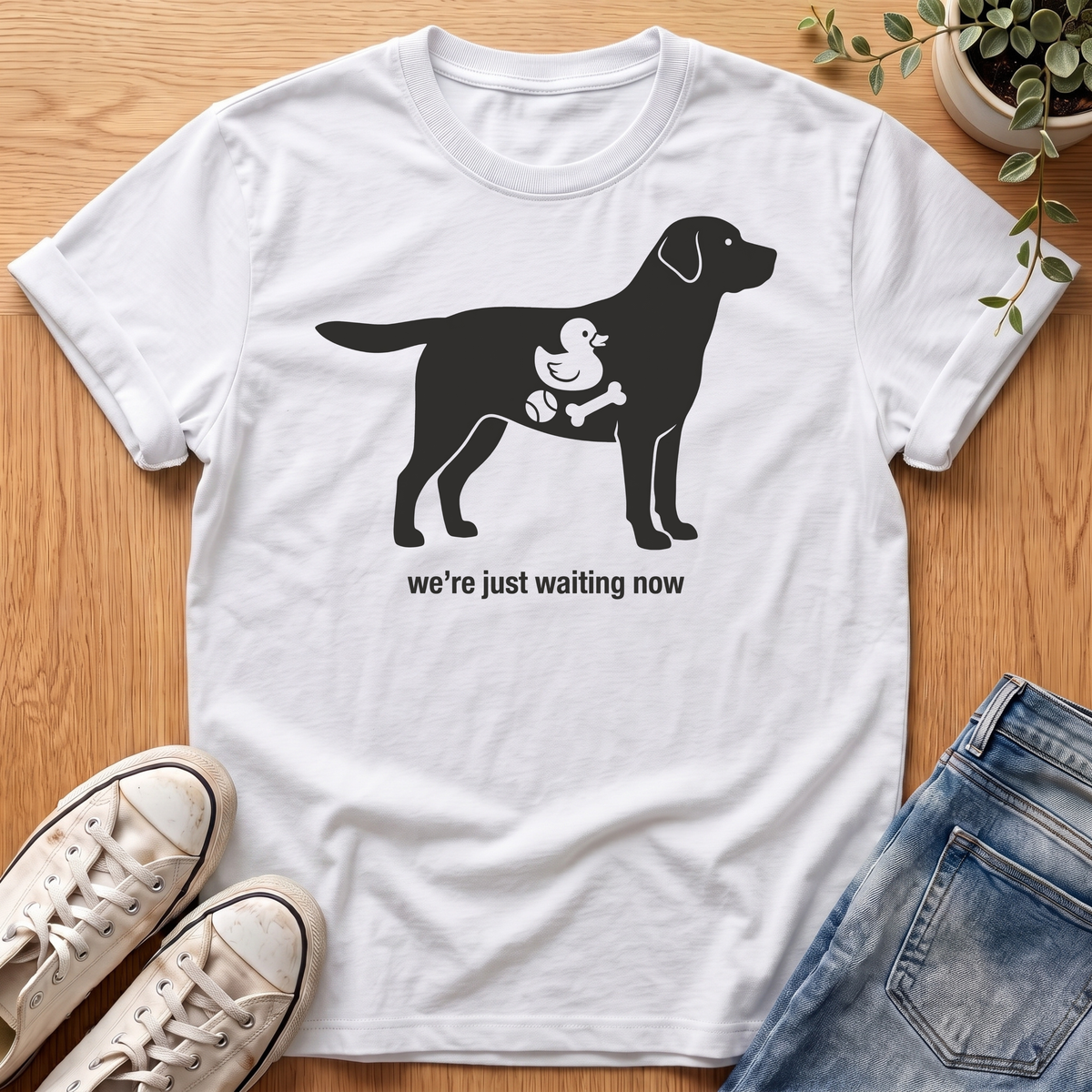 We're Just Waiting Now T-Shirt